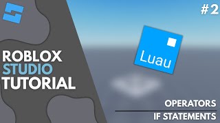 Roblox Scripting For Beginner - EP2 | Operators &amp; If Statements