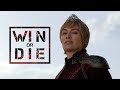 Cersei Lannister - Win or Die