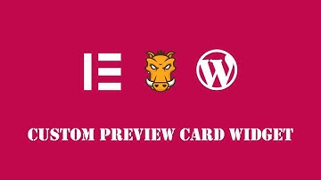 How to Build Custom Elementor Widget - EP4 - Preview Card - Part 1