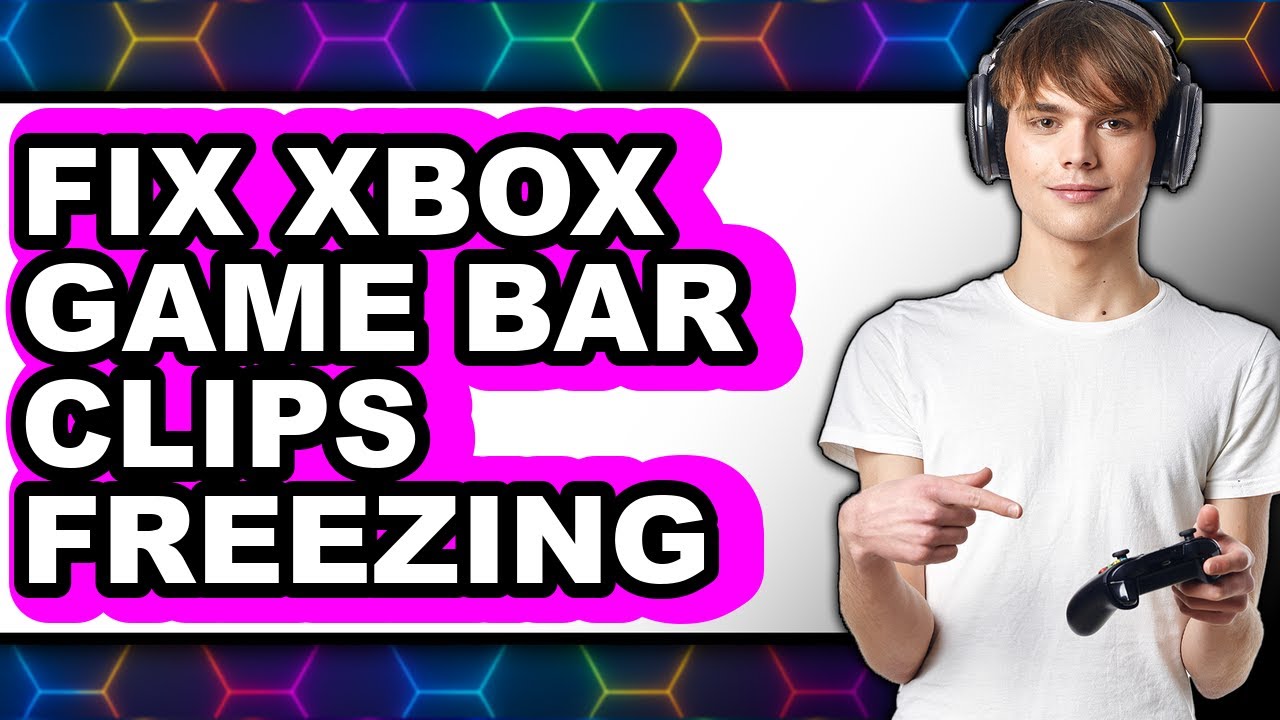 How to Fix Xbox Game Bar Clips Freezing - Full Guide - YouTube