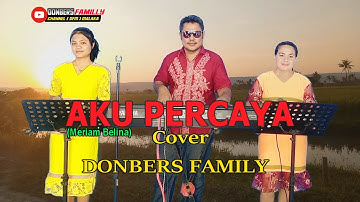 Lagu Populer Indonesia-AKU PERCAYA-(Meriam Belina)-Cover-DONBERS FAMILY Channel  (DFC) Malaka