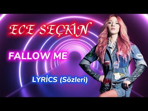 Ece Seçkin Follow me lyrics (Sözleri)