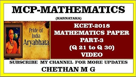 KCET 2018 MATHEMATICS PAPER PART 3 (Q 21 To Q 30)