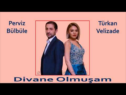 Perviz Bülbüle ve Türkan Velizade -  Divane Olmuşam (yeni 2018)