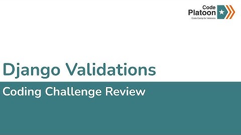 W6D3: Django Validations Review (1 of 2)