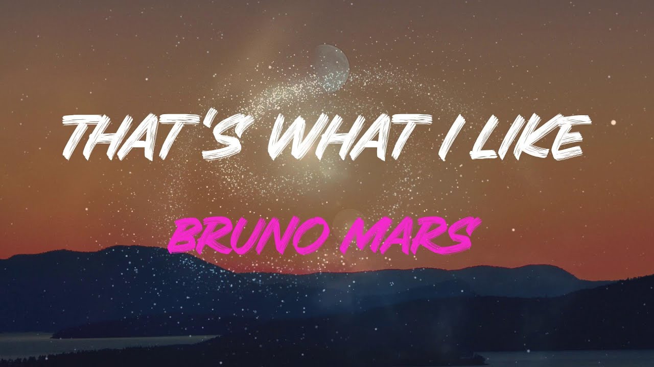 Bruno Mars That's What I Like Lyrics Lucky For You,