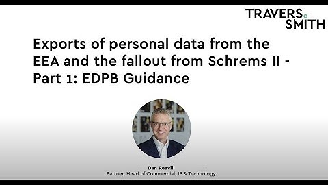Exports of personal data from the EEA and the fallout from Schrems II Part 1: EDPB Guidance