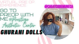 GO TO PRE OP WITH ME | PRESTIGE AESTHETIC CENTER | VIRTUAL PRE OP EXPERIENCE | GHURANI DOLL