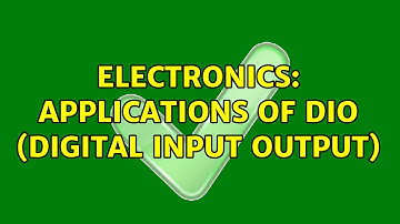 Electronics: Applications of DIO (Digital Input Output) (2 Solutions!!)