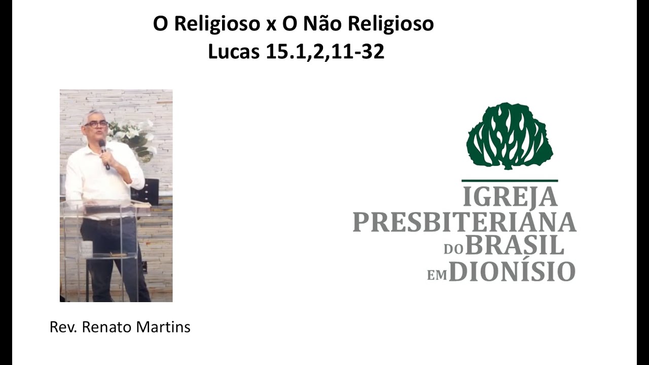 O Religioso E O N o Religioso Lucas 15 1 2 11 32 Rev Renato o-religioso-e-o-n-o-religioso-lucas-15-1-2-11-32-rev-renato