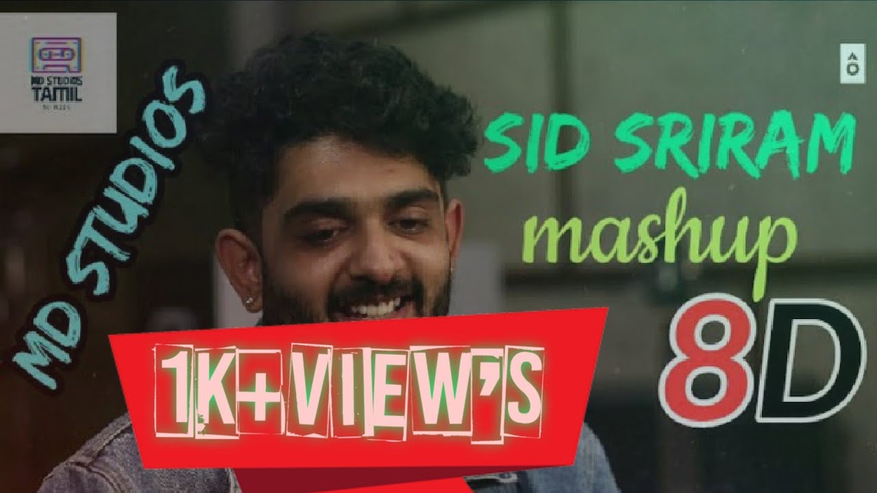 Sid Sriram Mashup 8D Tamil songs|Part 1|Sid Sriram Melodies Collection