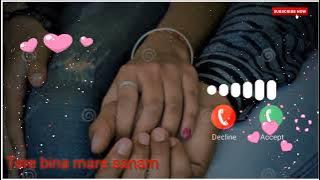 Tere bina mere sanam/new Hindi mobile ringtone/#new #hindi #love💕💕💕💕💕💕💕 ringtone 2022