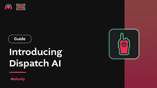 Melonly CAD: Dispatch AI