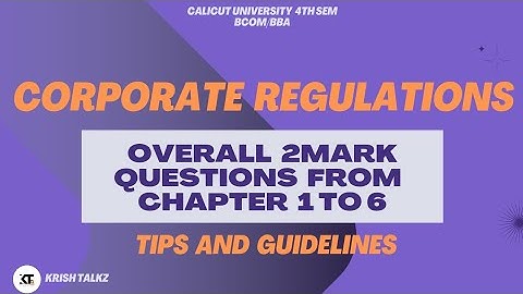 Calicut University 4 th Sem Corporate Regulations Overall 2 mark Questions from 1 to 6 Chapters