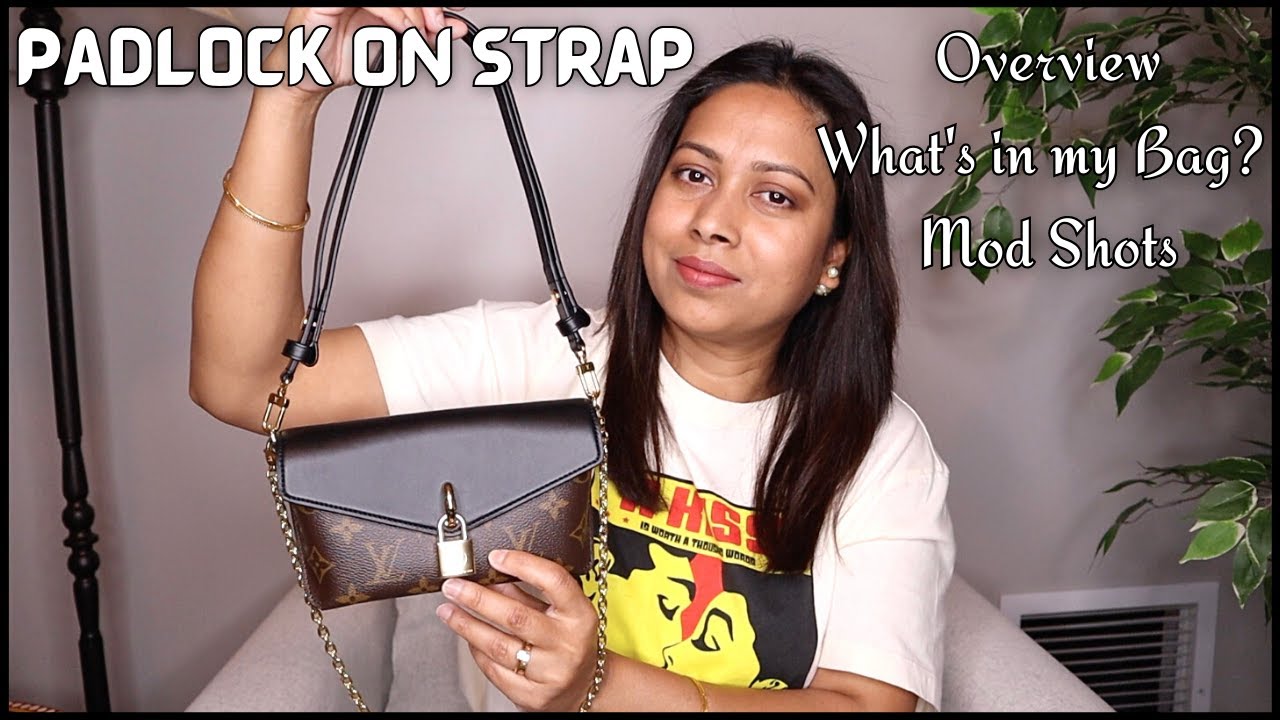 LOUIS VUITTON PADLOCK ON STRAP!! OVERVIEW, MOD SHOTS & WHAT FITS