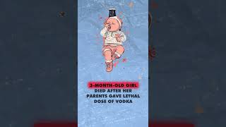 Alcohol Death : A 3-month-old girl fall victim to lethal dose of vodka #science #facts #factshorts