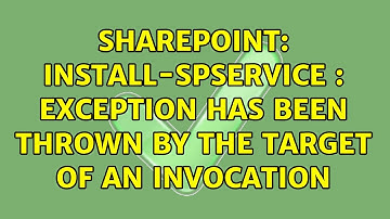 Sharepoint: Install-SPService : Exception has been thrown by the target of an invocation