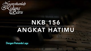 Download Lagu NKB 156 — Angkat Hatimu (Lift Your Hearts / Sursum Corda) - Dengan Pemandu Lagu MP3