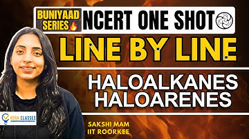 Buniyaad NCERT Line by Line : Haloalkanes Haloarenes | Boards | NEET  #neet #neet2024 #cbse