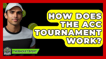 How Does The ACC Tournament Work? - The Racket Xpert