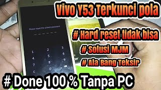 Vivo Y53 Terkunci Sandi pola tanpa pc 100 % done