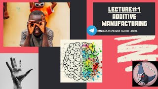 Lecture#1: Additive Manufacturing