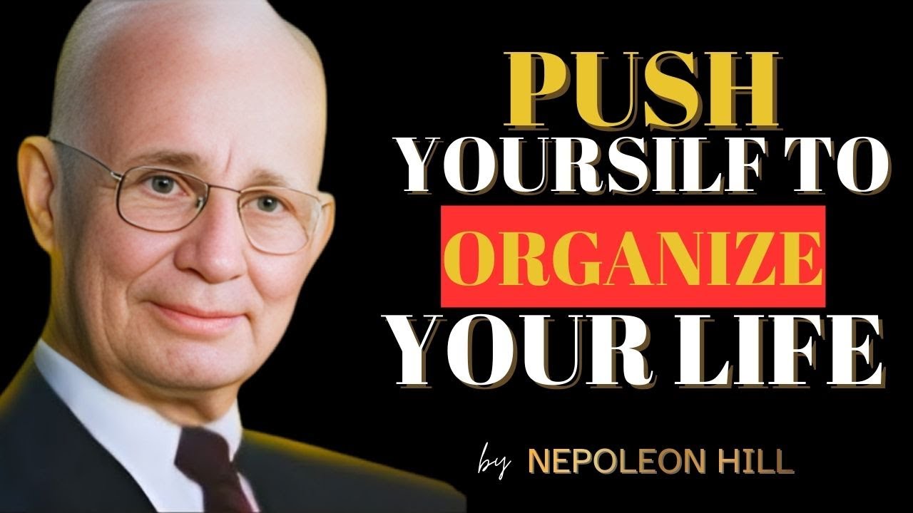 7 Principles That Will Organize Your Entire Life | Napoleon Hill