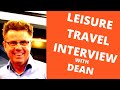 Leisure Travel Interview with Dean