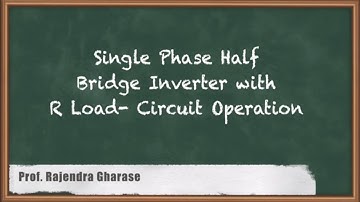 Circuit Operation Demystified: Single Phase Half Bridge Inverter With R Load | GATE Power Electronic