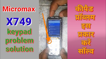 micromax x749 keypad problem solution . माइक्रोमैक्स x749कीपैड प्रॉब्लम सलूशन