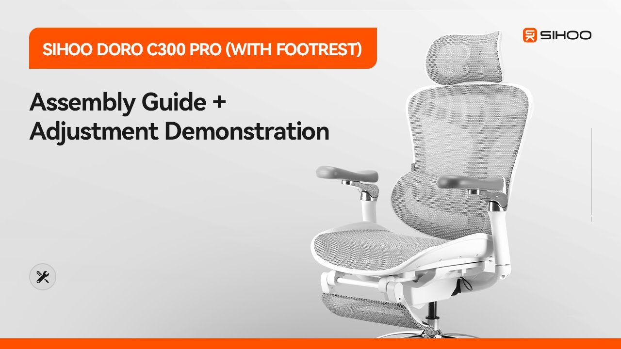Sihoo Doro C300 Pro (With Footrest) Assembly Guide & Adjustment Demonstration