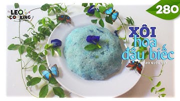 Cách nấu XÔI HOA ĐẬU BIẾC đơn giản - Ra vườn hái hoa tươi vào nấu Xôi || LEO COOKING 280