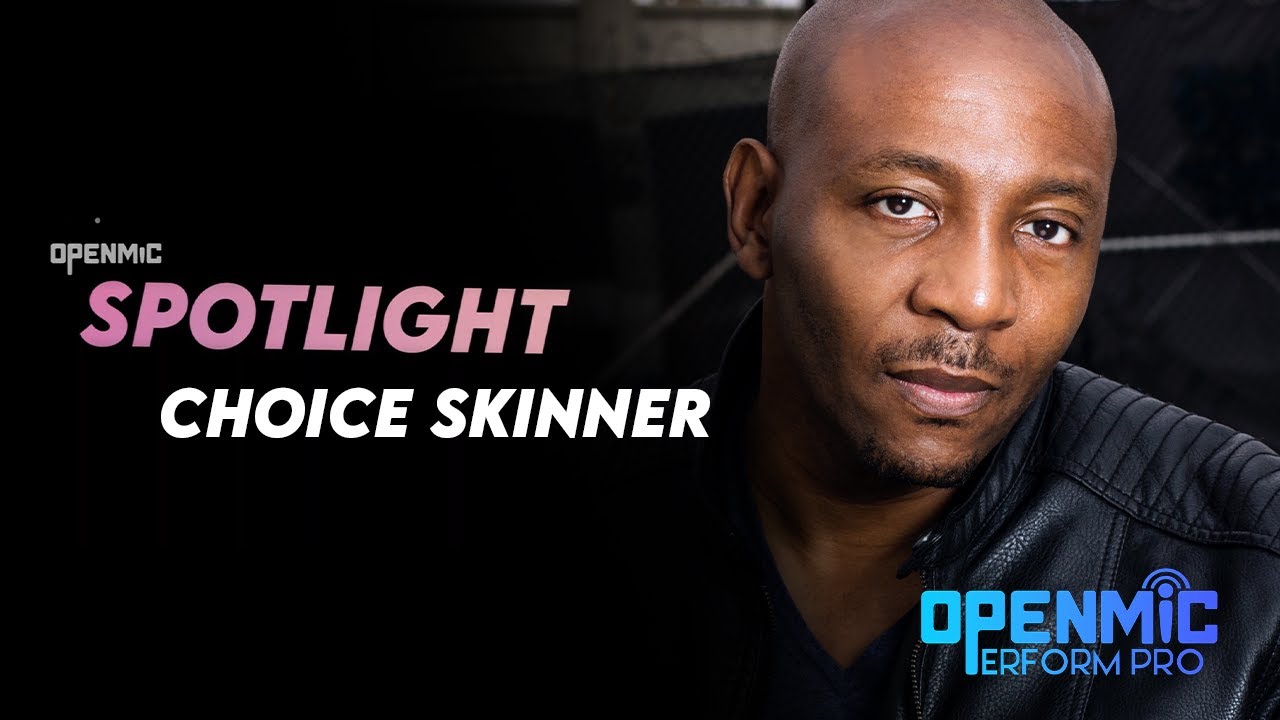 OpenMic Spotlight - Choice Skinner | OpenMic Perform Pro