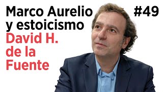 DAVID HERNÁNDEZ DE LA FUENTE. Marco Aurelio, estoicismo, Roma y Grecia | Arpa Talks #49