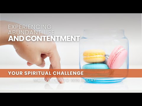 Experiencing Abundant Life and Contentment - August 10