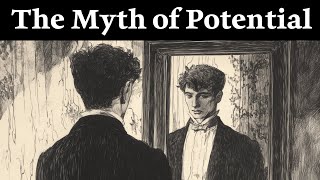 Why your potential means NOTHING - it’s actually your biggest obstacle (Self-Improvement Psychology)
