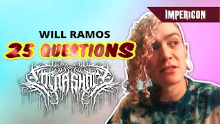 Will Ramos from Lorna Shore | 25 Questions