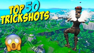 TOP 50 FORTNITE TRICKSHOTS EVER