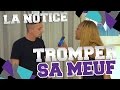 La notice  tromper sa meuf