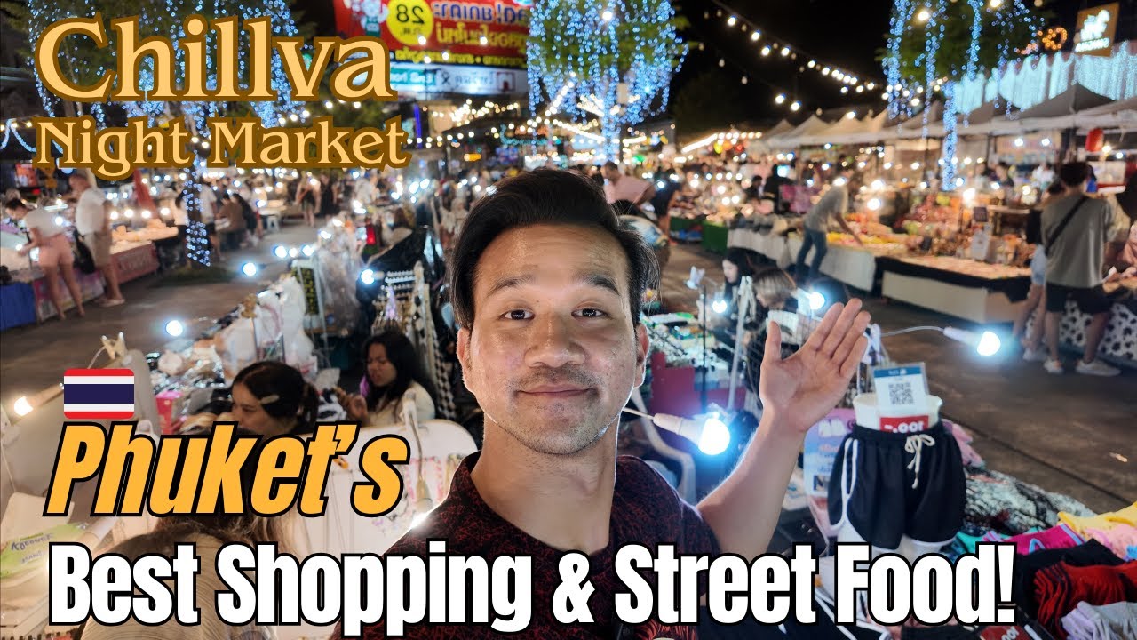 Chillva Night Market Phuket 2025 | Best Street Food & Shopping at Night