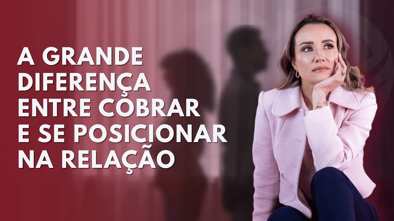 A grande diferença entre cobrar e se posicionar na relação | Priscilla Macanhão  #relacionamento