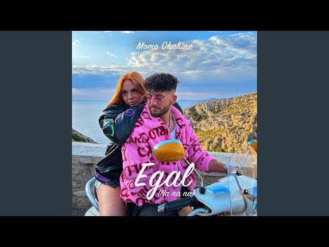 Momo Chahine - Egal (Na na na)