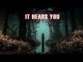 IT HEARS YOU | DARK AMBIENT HORROR