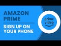 How To Sign Up to Amazon Prime Video on Your Phone