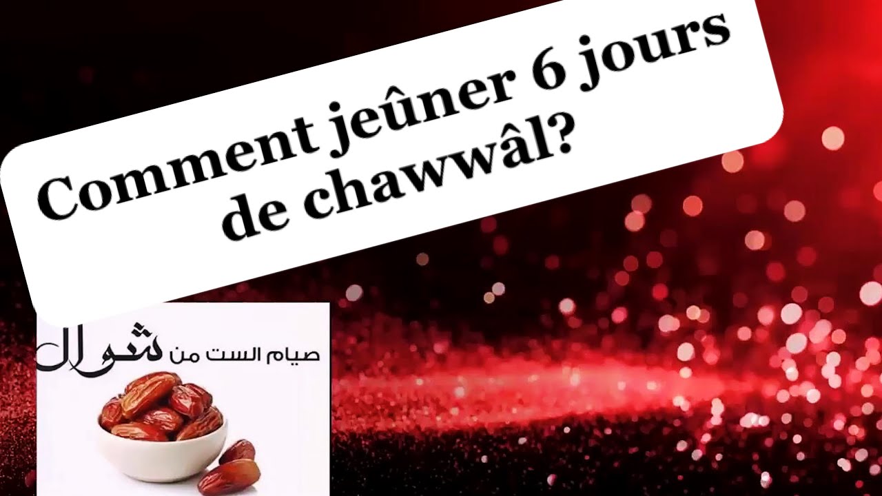 Comment jeûneer les 6 jours de chawwâl? YouTube Comment jeûneer les 6 jours de chawwâl? YouTube