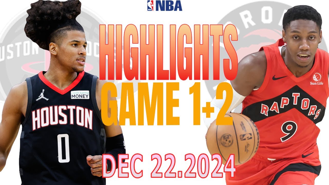 Houston Rockets Toronto Raptors Toronto Raptors Vs Houston Rockets Game 1st+2nd Highlights Dec 22,2024 ...