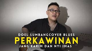 Download Lagu PERKAWINAN  – Doel Sumbang | Cover Blues Sunda Pop Penuh Rasa MP3
