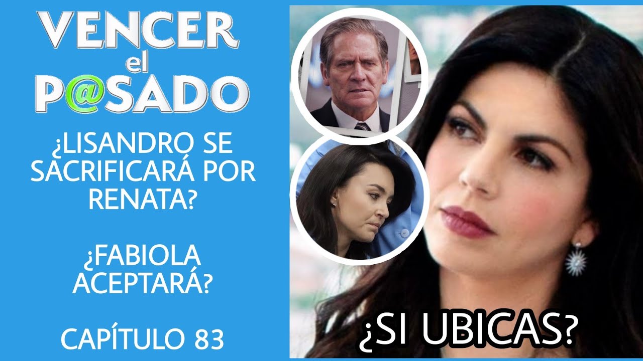 CAPITULO 83 VENCER EL PASADO | MIÉRCOLES | ¿LISANDRO SE SACRIFICARÁ POR ...