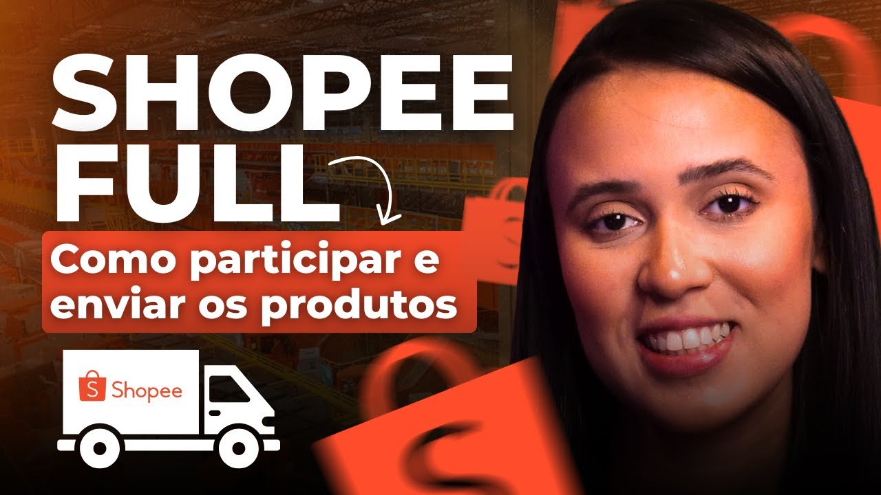 Shopee Os SHOPEE FULL - Como entrar no FULFILLMENT da SHOPEE e ENVIAR os PROUTOS ...