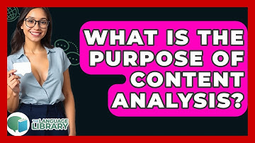 What Is The Purpose Of Content Analysis? - The Language Library